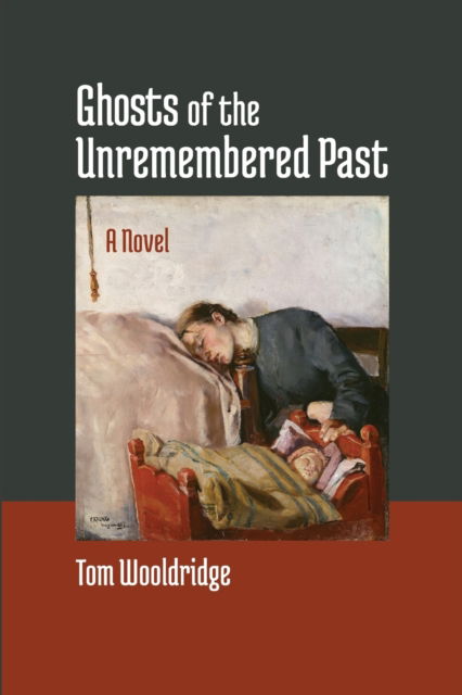 Cover for Tom Wooldridge · Ghosts of the Unremembered Past (Pocketbok) (2019)