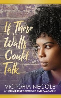 Victoria Necole · If These Walls Could Talk (Paperback Book) (2018)