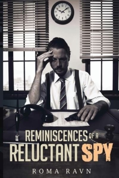 Cover for Roma Ravn · Reminiscences of a Reluctant Spy (Pocketbok) (2020)