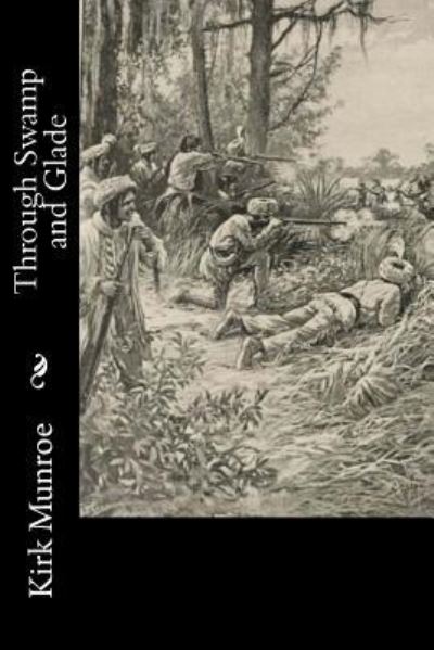Cover for Kirk Munroe · Through Swamp and Glade (Paperback Book) (2017)