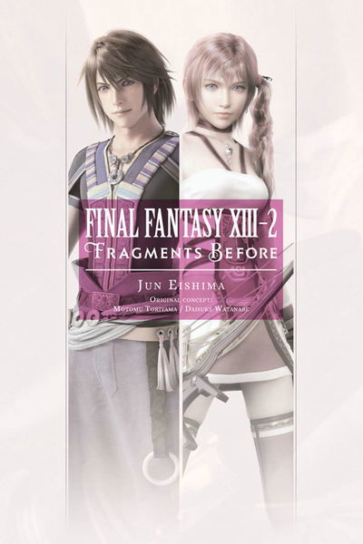 Cover for Jun Eishima · Final Fantasy XIII-2: Fragments Before - FINAL FANTASY XIII 13-2 FRAGMENTS BEFORE NOVEL SC (Paperback Bog) (2019)