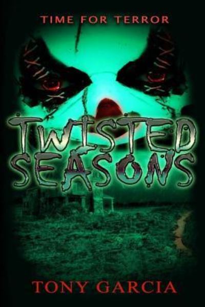 Cover for Tony Garcia · Twisted Seasons (Paperback Book) (2018)