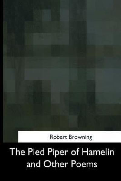 Cover for Robert Browning · The Pied Piper of Hamelin and Other Poems (Paperback Bog) (2017)