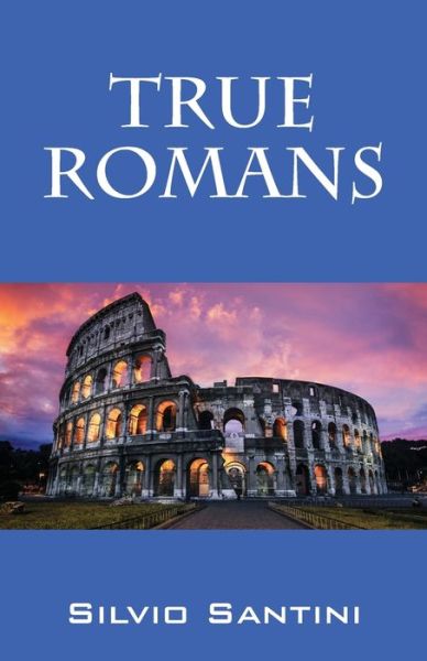 Cover for Silvio Santini · True Romans (Paperback Book) (2019)