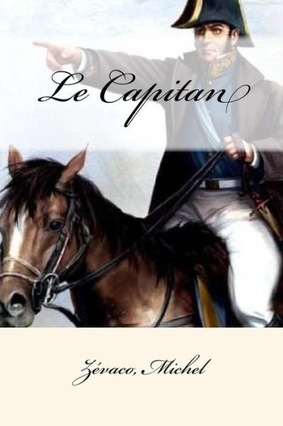 Cover for Zevaco Michel · Le Capitan (Paperback Book) (2017)