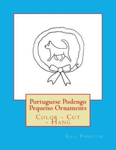 Cover for Gail Forsyth · Portuguese Podengo Pequeno Ornaments (Pocketbok) (2018)