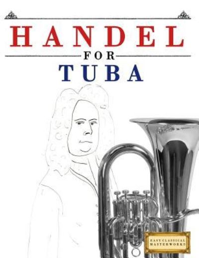 Cover for Easy Classical Masterworks · Handel for Tuba (Taschenbuch) (2018)