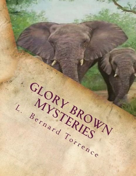 Cover for L B Torrence · Glory Brown Mysteries (Pocketbok) (2018)