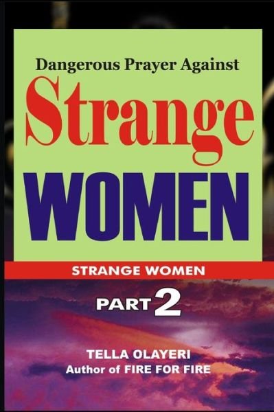 Cover for Tella Olayeri · Dangerous Prayer Against Strange WOMEN (Taschenbuch) (2017)