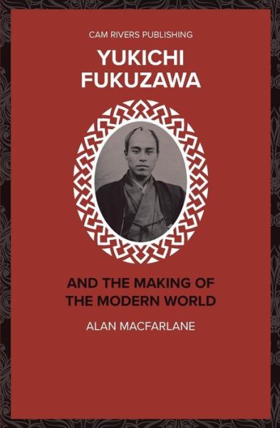 Cover for Alan Macfarlane · Yukichi Fukazawa and the Making of the Modern World (Taschenbuch) (2018)