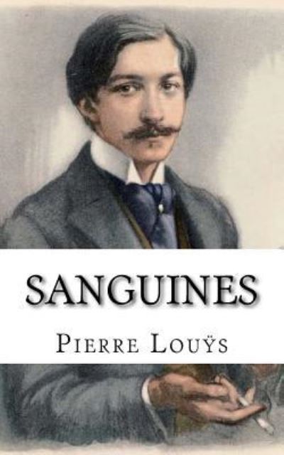 Cover for Pierre Louys · Sanguines (Paperback Book) (2018)