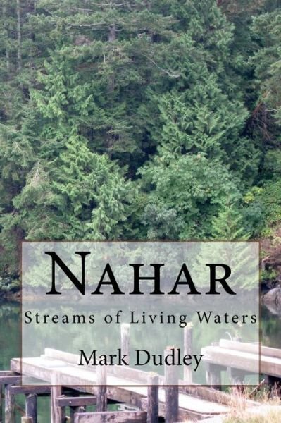 Cover for Mark Dudley · Nahar-Streams of Living Waters (Paperback Bog) (2018)