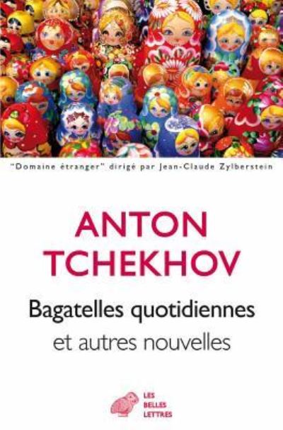 Cover for Anton Chekov · Bagatelles Quotidiennes et Autres Nouvelles (Book) (2017)