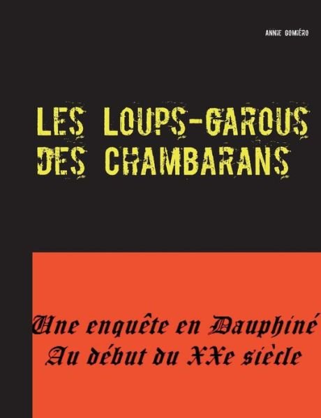 Cover for Annie Gomiéro · Les Loups-garous Des Chambarans (Paperback Book) [French edition] (2014)