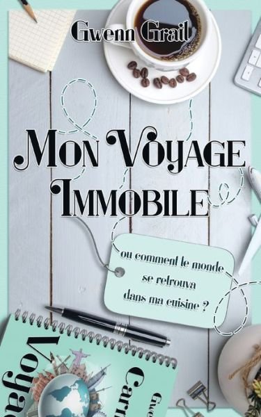 Cover for Gwenn Grail · Mon voyage immobile (Paperback Book) (2022)