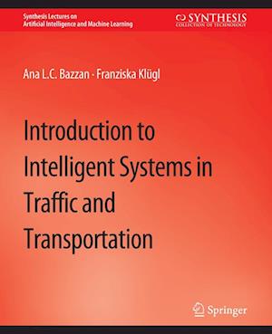 Cover for Ana L.C. Bazzan · Introduction to Intelligent Systems in Traffic and Transportation - Synthesis Lectures on Artificial Intelligence and Machine Learning (Paperback Book) (2013)
