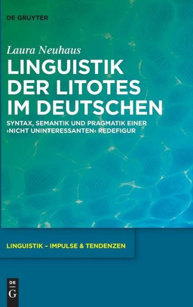 Cover for Neuhaus · Linguistik der Litotes im Deuts (Book) (2019)