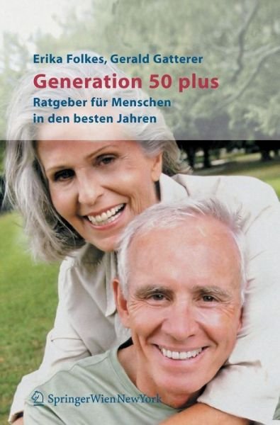 Cover for Erika Folkes · Generation 50 Plus: Ratgeber Fur Menschen in Den Besten Jahren (Bok) [2006 edition] (2005)