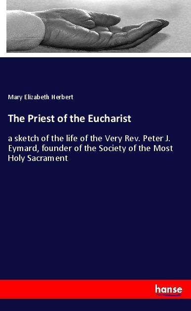 The Priest of the Eucharist - Herbert - Libros -  - 9783337605377 - 