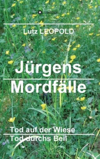 Cover for Lutz Leopold · Jurgens Mordfalle 5 (Inbunden Bok) (2021)