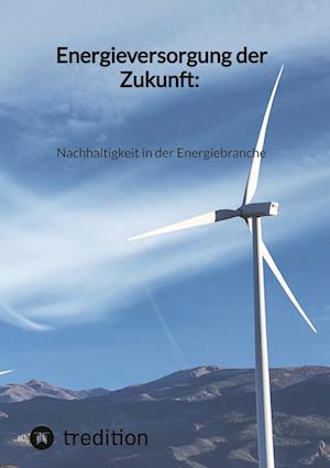Cover for Jaltas · Energieversorgung der Zukunft: Nachhaltigkeit in der Energiebranche (Book) (2023)