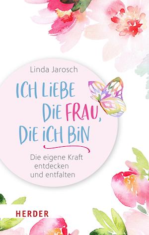 Cover for Linda Jarosch · Ich liebe die Frau, die ich bin (Book) (2022)