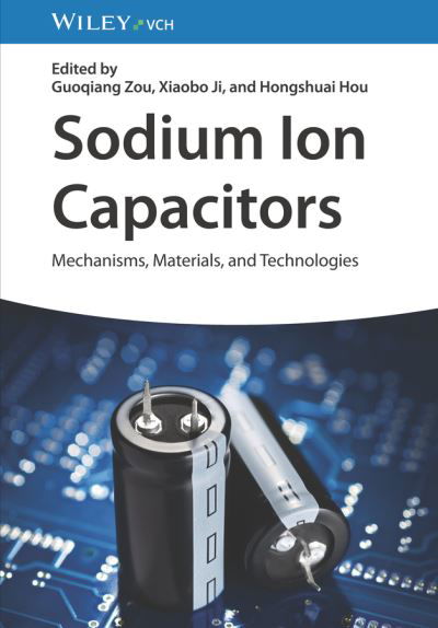 Cover for G Zou · Sodium-Ion Capacitors: Mechanisms, Materials, and Technologies (Hardcover Book) (2023)