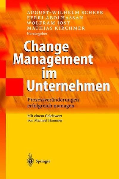Cover for August-wilhelm Scheer · Change Management Im Unternehmen: Prozessveranderungen Erfolgreich Managen (Hardcover Book) [2003 edition] (2003)