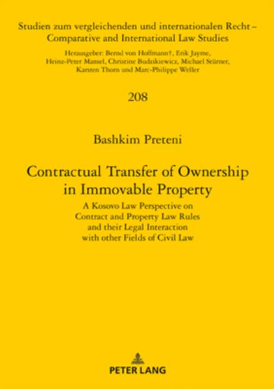 Cover for Bashkim Preteni · Contractual Transfer of Ownership in Immovable Property: A Kosovo Law Perspective on Contract and Property Law Rules and their Legal Interaction with other Fields of Civil Law - Studien zum vergleichenden und internationalen Recht / Comparative and Intern (Hardcover Book) [New edition] (2020)