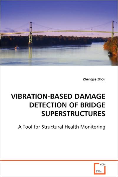 Cover for Zhengjie Zhou · Vibration-based Damage Detection of Bridge Superstructures (Paperback Book) (2008)