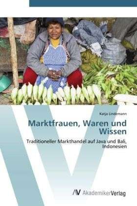 Cover for Lindemann · Marktfrauen, Waren und Wissen (Bog) (2012)