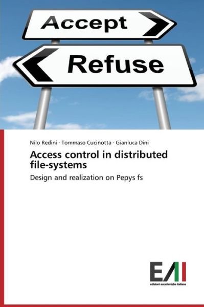 Cover for Gianluca Dini · Access Control in Distributed File-systems: Design and Realization on Pepys Fs (Paperback Book) [Italian edition] (2014)