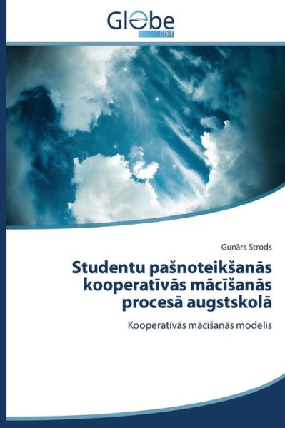 Cover for Strods Gun Rs · Studentu Pa Noteik an S Kooperat V S M C an S Proces Augstskol (Paperback Book) [Latvian edition] (2014)