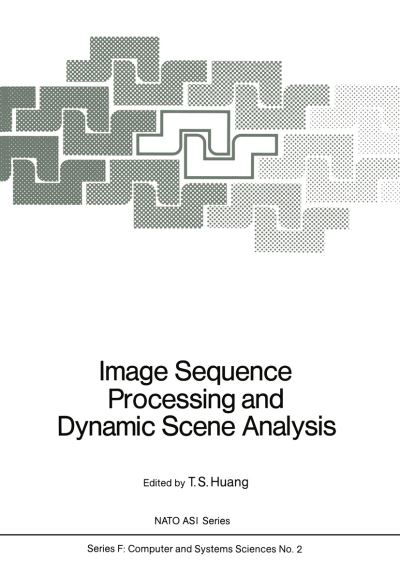 Cover for T S Huang · Image Sequence Processing and Dynamic Scene Analysis - Nato ASI Subseries F: (Paperback Book) [Softcover reprint of the original 1st ed. 1983 edition] (2011)