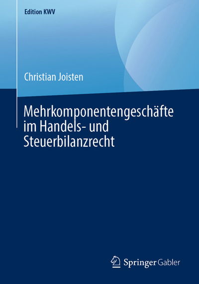 Cover for Christian Joisten · Mehrkomponentengeschafte Im Handels- Und Steuerbilanzrecht - Edition Kwv (Paperback Book) [1. Aufl. 2012, Nachdruck 2019 edition] (2019)