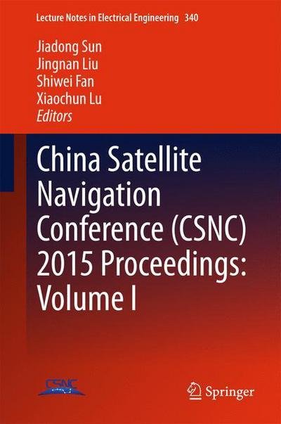 Cover for Jiadong Sun · China Satellite Navigation Conference (CSNC) 2015 Proceedings: Volume I - Lecture Notes in Electrical Engineering (Inbunden Bok) [2015 edition] (2015)