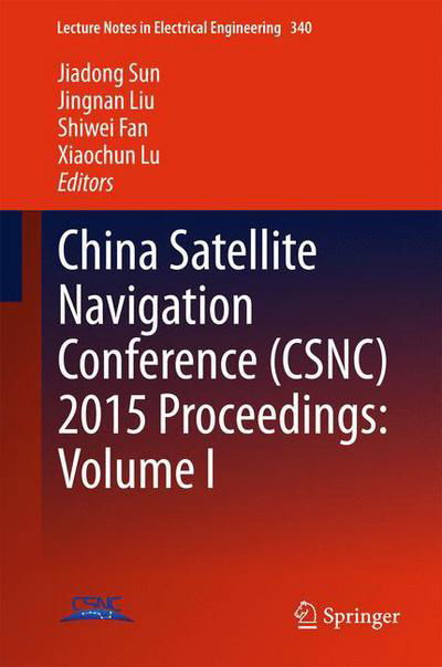 Cover for Jiadong Sun · China Satellite Navigation Conference (CSNC) 2015 Proceedings: Volume I - Lecture Notes in Electrical Engineering (Inbunden Bok) [2015 edition] (2015)