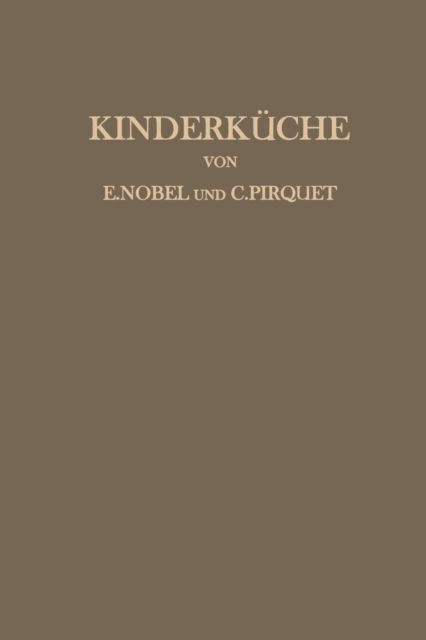 Cover for H Birkner · Kinderkuche: Ein Kochbuch Nach Dem Nemsystem (Paperback Book) [Softcover Reprint of the Original 1st 1927 edition] (1927)