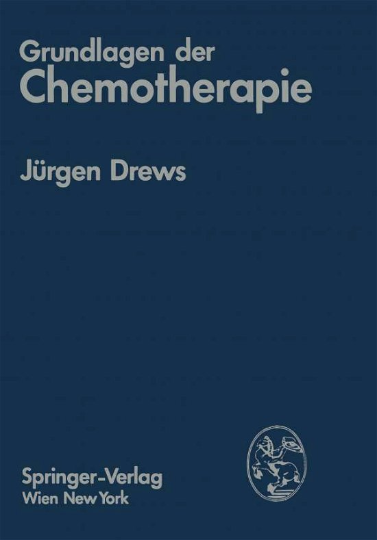 Cover for Jurgen Drews · Grundlagen Der Chemotherapie (Paperback Bog) [Softcover Reprint of the Original 1st 1979 edition] (2012)