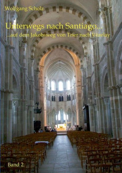 Unterwegs Nach Santiago... - Wolfgang Scholz - Books - Books On Demand - 9783732280377 - January 20, 2016