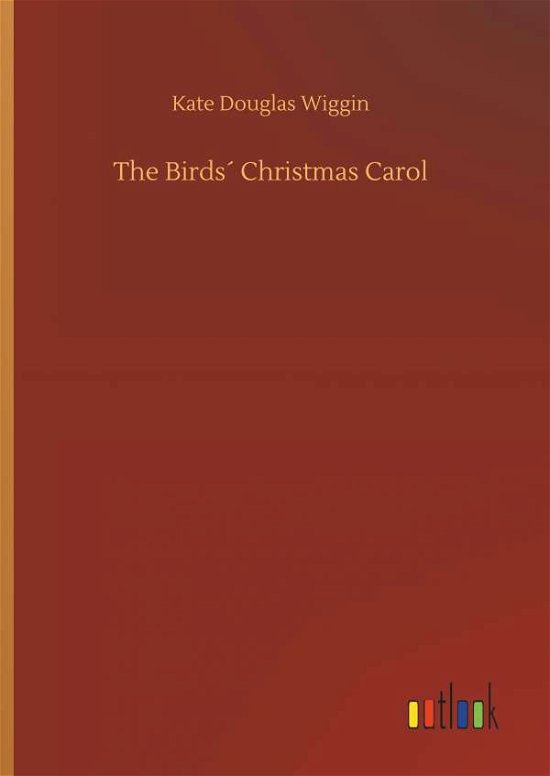 Cover for Wiggin · The Birds Christmas Carol (Book) (2018)