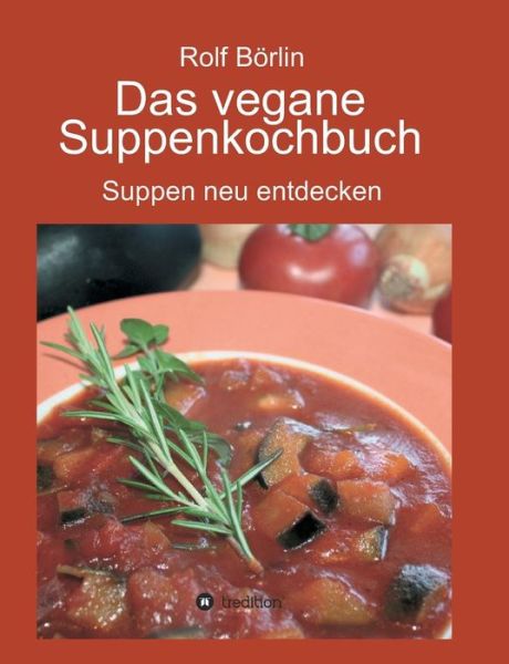 Cover for Börlin · Das vegane Suppenkochbuch (Book) (2017)