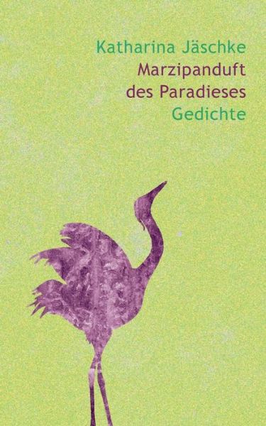Cover for Katharina Jaschke · Marzipanduft Des Paradieses (Paperback Book) (2015)
