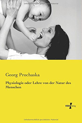 Cover for Georg Prochaska · Physiologie Oder Lehre Von Der Natur Des Menschen (Paperback Book) [German edition] (2014)