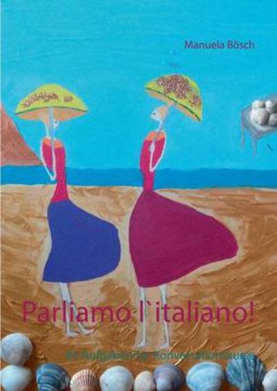 Cover for Bösch · Parliamo l`italiano! (Buch) (2018)