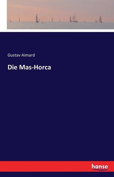 Die Mas-Horca - Aimard - Books -  - 9783742883377 - September 13, 2016