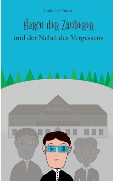 Cover for Tanner · Marco der Zauberer und der Nebel (Bog) (2017)