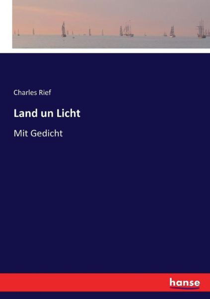 Cover for Rief · Land un Licht (Bog) (2017)