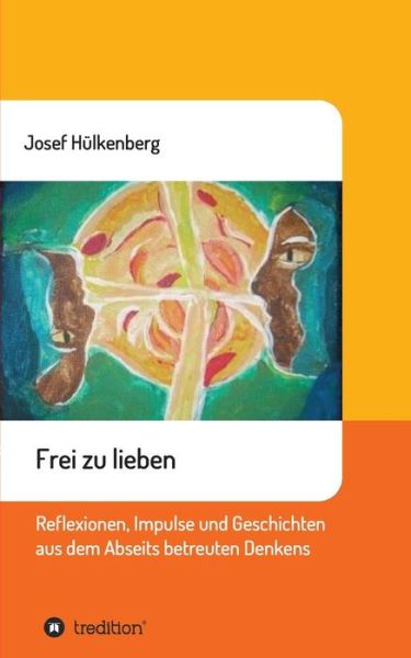 Cover for Hülkenberg · Frei zu lieben (Buch) (2017)