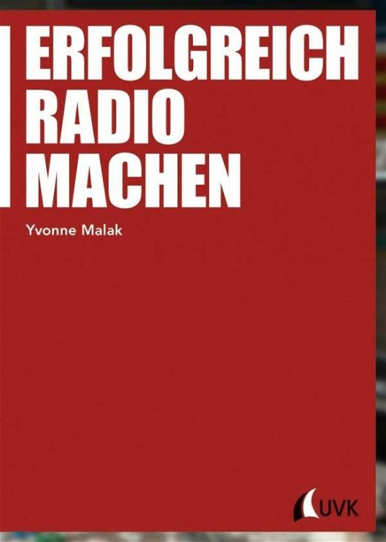Cover for Malak · Erfolgreich Radio machen (Buch)